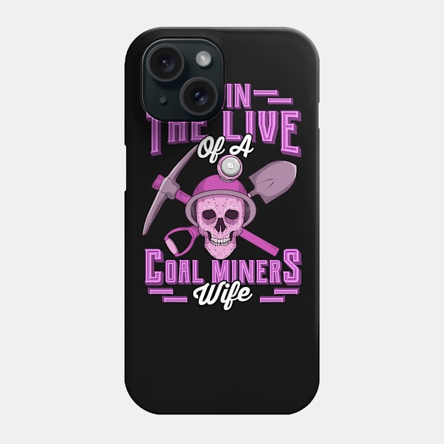 Funny Coal Miners Wife T-Shirt Gift Coal Mining Phone Case by Dr_Squirrel