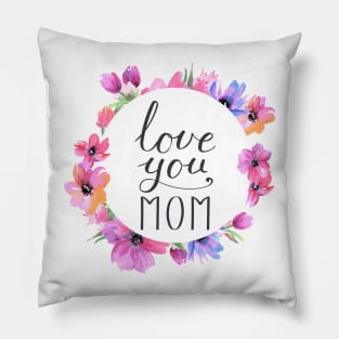 Love you mom Pillow