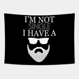 Im not single i have a beard Tapestry