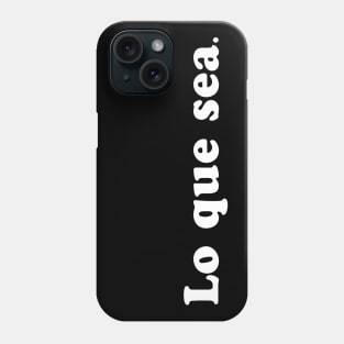 Lo que sea - en color blanco Phone Case