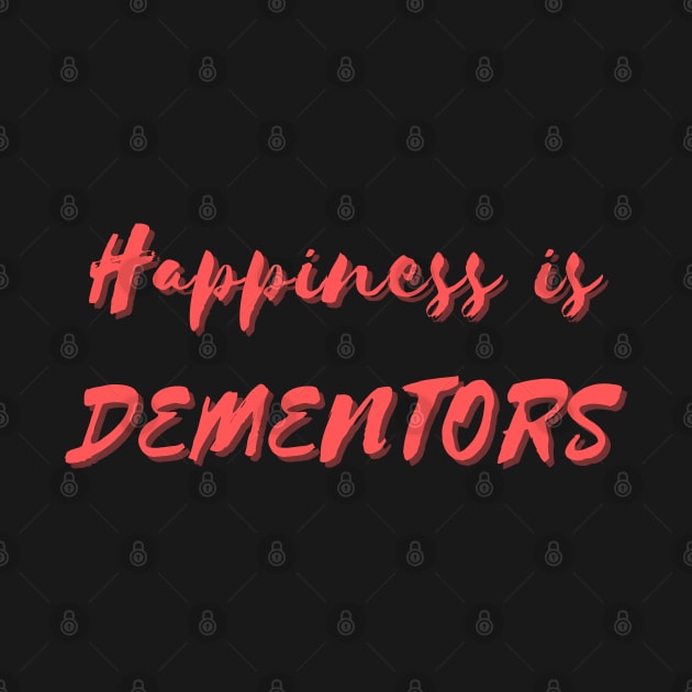 Happiness is Dementors by Eat Sleep Repeat