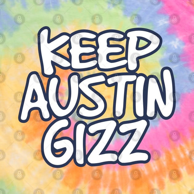 King Gizzard and the Lizard Wizard - Keep Austin Gizz by skauff