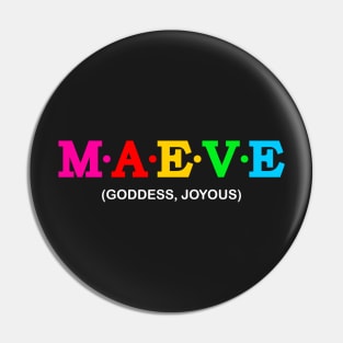 Maeve - Goddess, Joyous. Pin