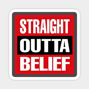 Straight OUTTA Belief - Back Magnet
