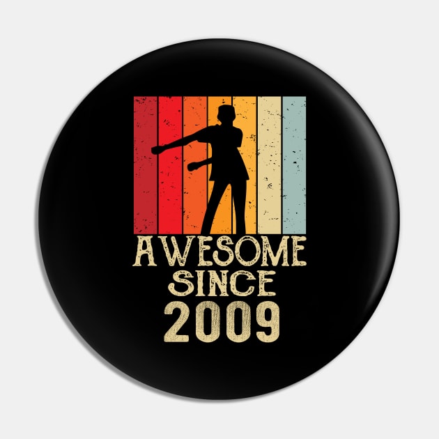 Awesome Since 2009 - Born in 2009 Pin by Teesamd