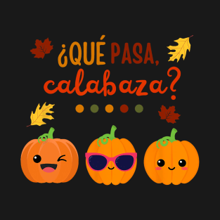 Que pasa, calabaza Maestra Teacher Fall Autumn T-Shirt