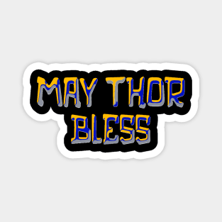 May Thor Bless Magnet