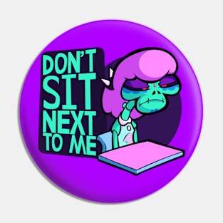 Don't Sit Next To Me - Catrina Gutierez Pin