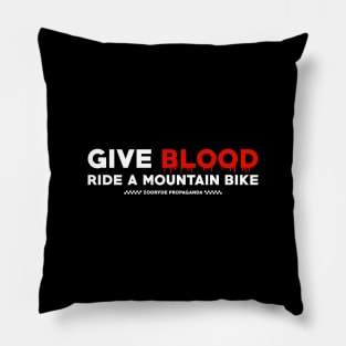 Give Blood. Ride A Mountain Bike. Pillow