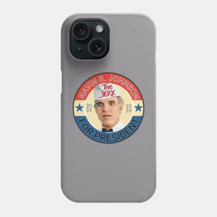 THE JERK FOR PRESIDENT Phone Case