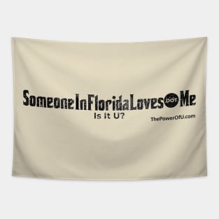 SomeOneInFloridaLoves dot Me Tapestry