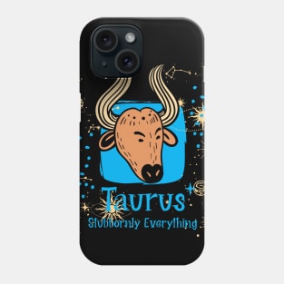 Taurus zodiac bull astrology birth sign funny stubborn Phone Case