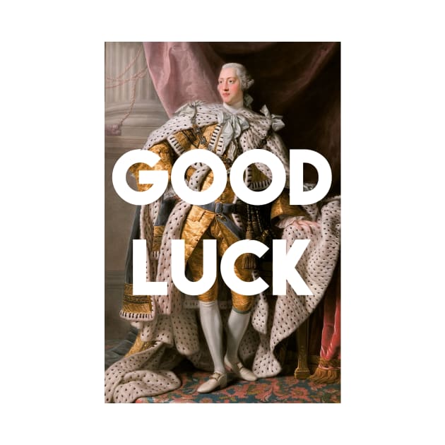 Good luck King George III inspired by Hamilton by tziggles