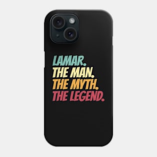 Lamar The Man The Myth The Legend Phone Case