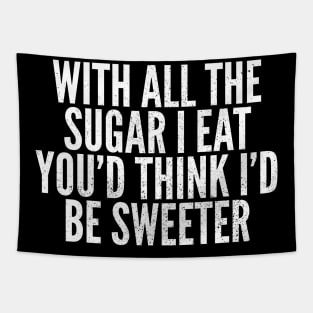 Eating Sugar But Not Sweet Tapestry