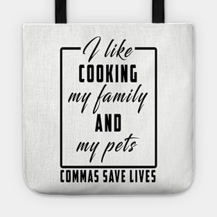 I Like Cooking My Family And My Pets Tote