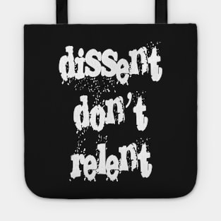 Dissent Don't Relent by Basement Mastermind Tote