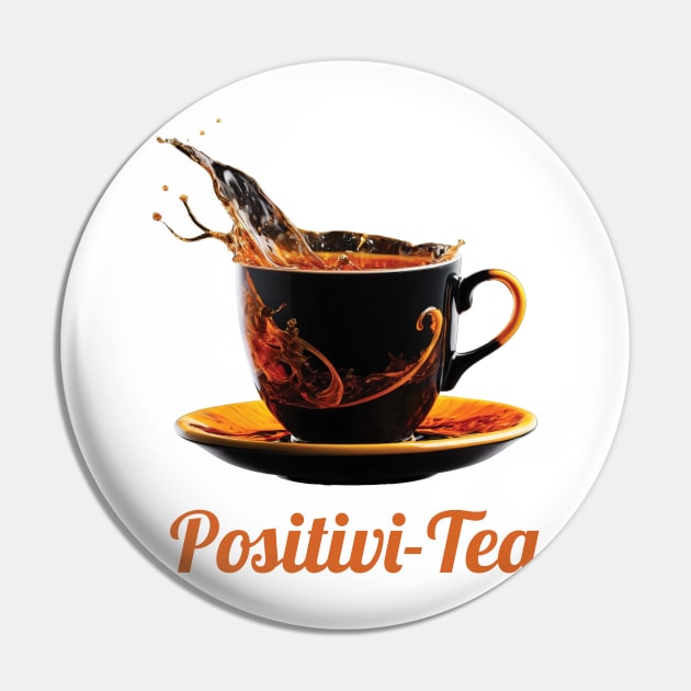 Positivi-Tea for tea lovers Pin by Devolvo