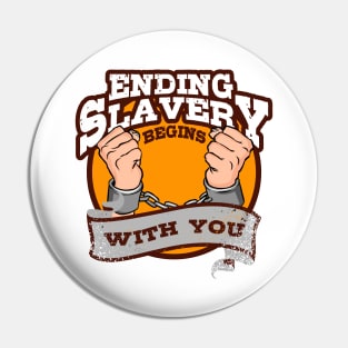 'Ending Slavery Begins With You' Human Trafficking Shirt Pin