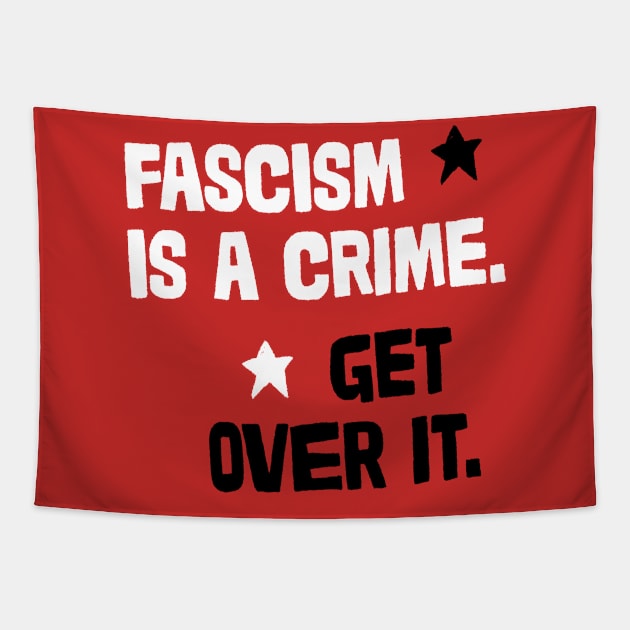 Fascism Is A Crime. Tapestry by DankFutura