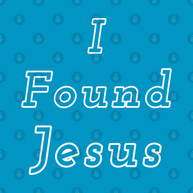 I Found Jesus, He was behind the sofa by Draven