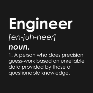 Engineer Definition - Funny Engineering T-Shirt