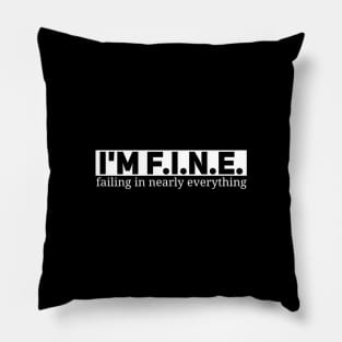 I'm F.I.N.E. Pillow