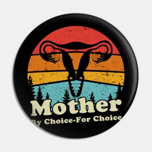 Mother By Choice For Choice Pin