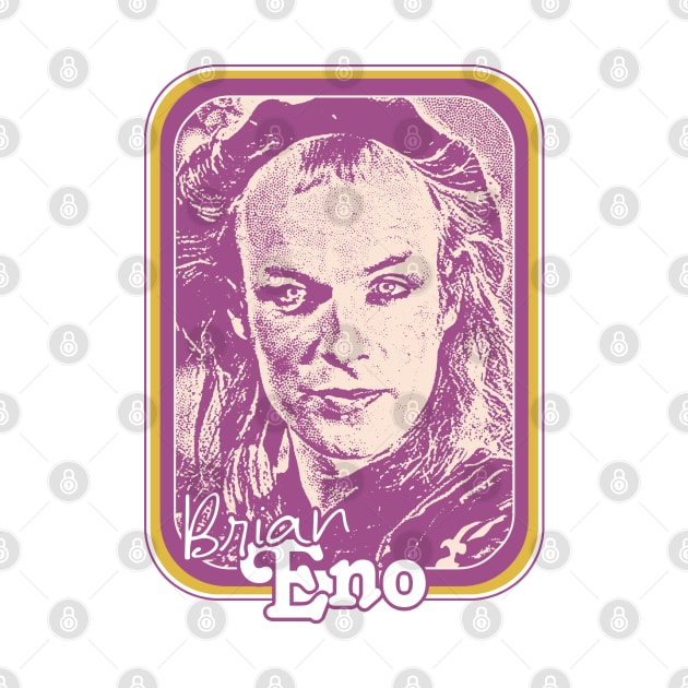 Brian Eno / Retro Fan Art Design by DankFutura