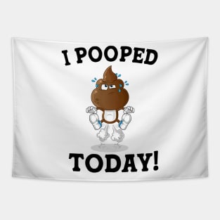 Funny Sayings Humor I Pooped Today! Tapestry