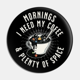 Mornings, I Need My Coffee & Plenty of Space! Pin