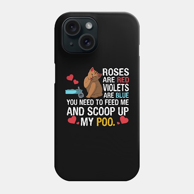 You Need To Feed Me And Scoop Up My Poo Funny Cat Phone Case by Lisa L. R. Lyons