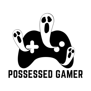 Possessed Gamer- a funny gaming addict design T-Shirt