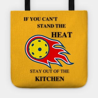 If you can't stand the heat... Tote