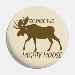 Beware of moose Pin