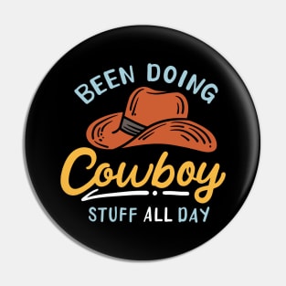 Doing Cowboy Stuff All Day Pin