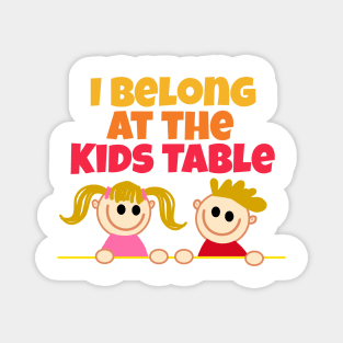 I Belong at the Kids Table funny Thanksgiving dinner joke Magnet