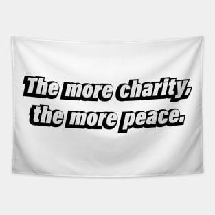 The more charity, the more peace Tapestry