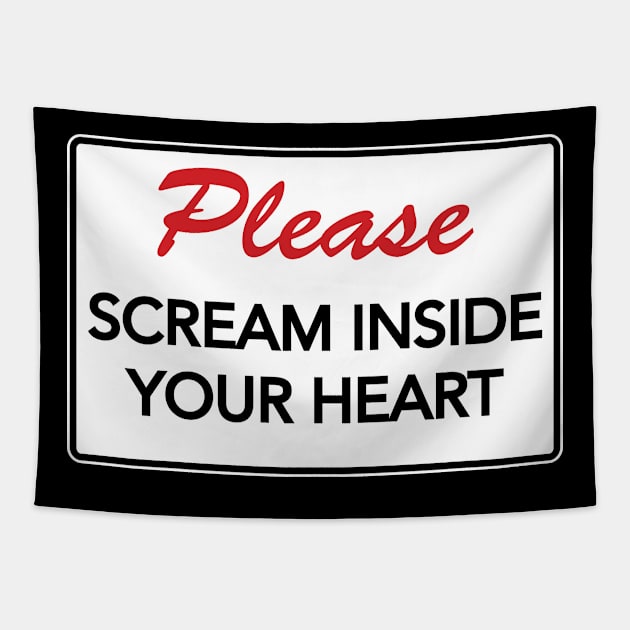 Scream Inside Your Heart Tapestry by BishopCras