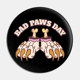 Bad Paws Day Pin