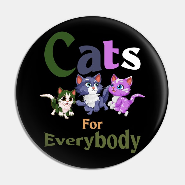 Cats For Everybody Pin by Officail STORE