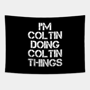 Coltin Name T Shirt - Coltin Doing Coltin Things Tapestry