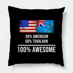50% American 50% Tuvaluan 100% Awesome - Gift for Tuvaluan Heritage From Tuvalu Pillow