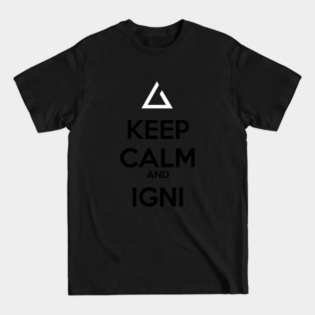 Discover Keep Calm and Igni - The Witcher - T-Shirt