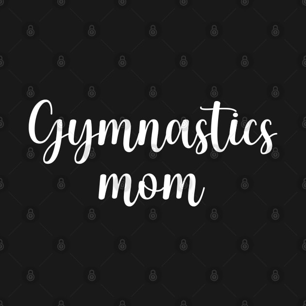 Gymnastics Mom by TIHONA