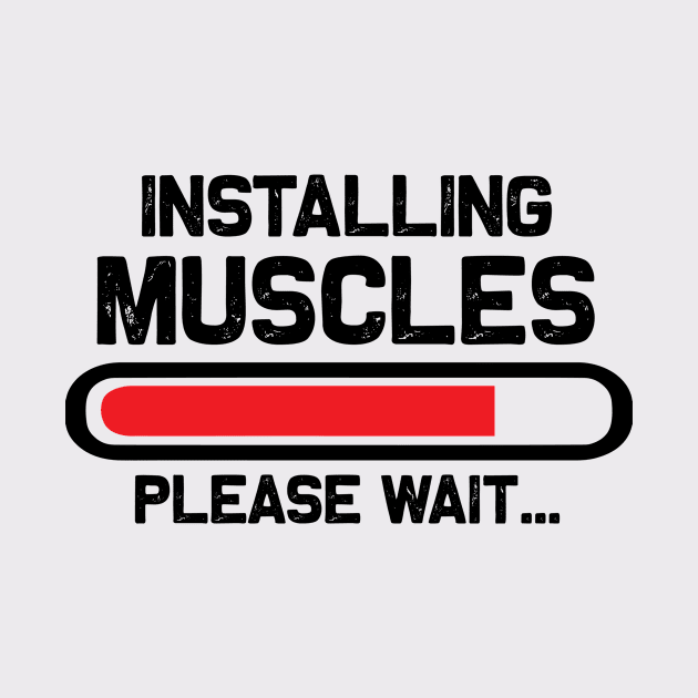 Installing Muscles Please Wait by Be Awesome 