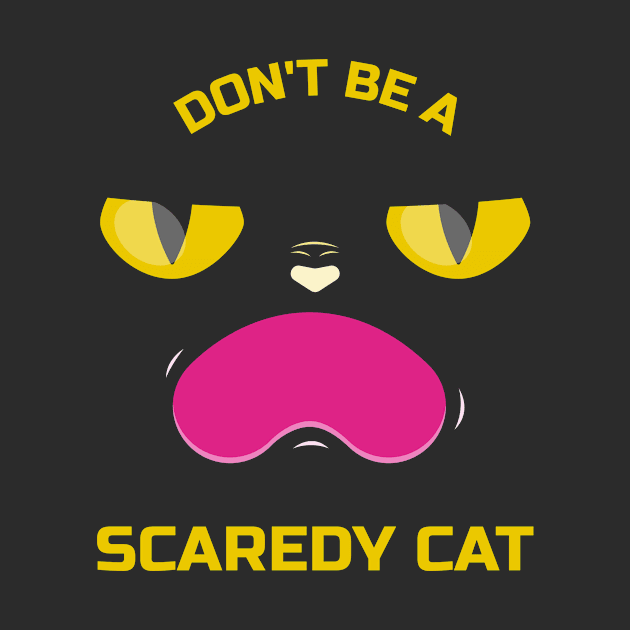 Don't be scaredy cat by Purrfect Shop