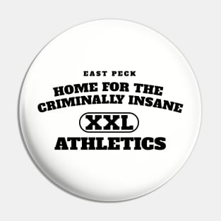 East Peck Home For The Criminally Insane Athletics Pin