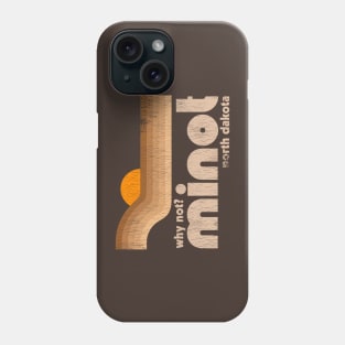 Why Not? Minot North Dakota Phone Case