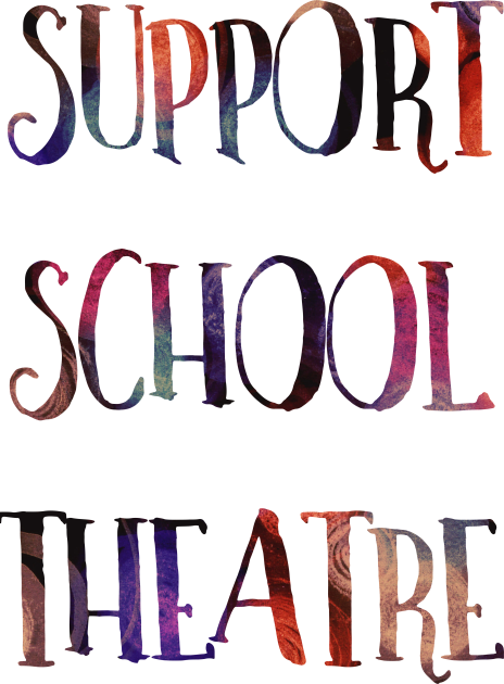 Support School Theatre Kids T-Shirt by TheatreThoughts